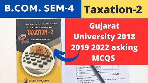 B.Com SEM 4 Taxation 2 Gujarat University 2018 2019 2022 Most IMP MCQS