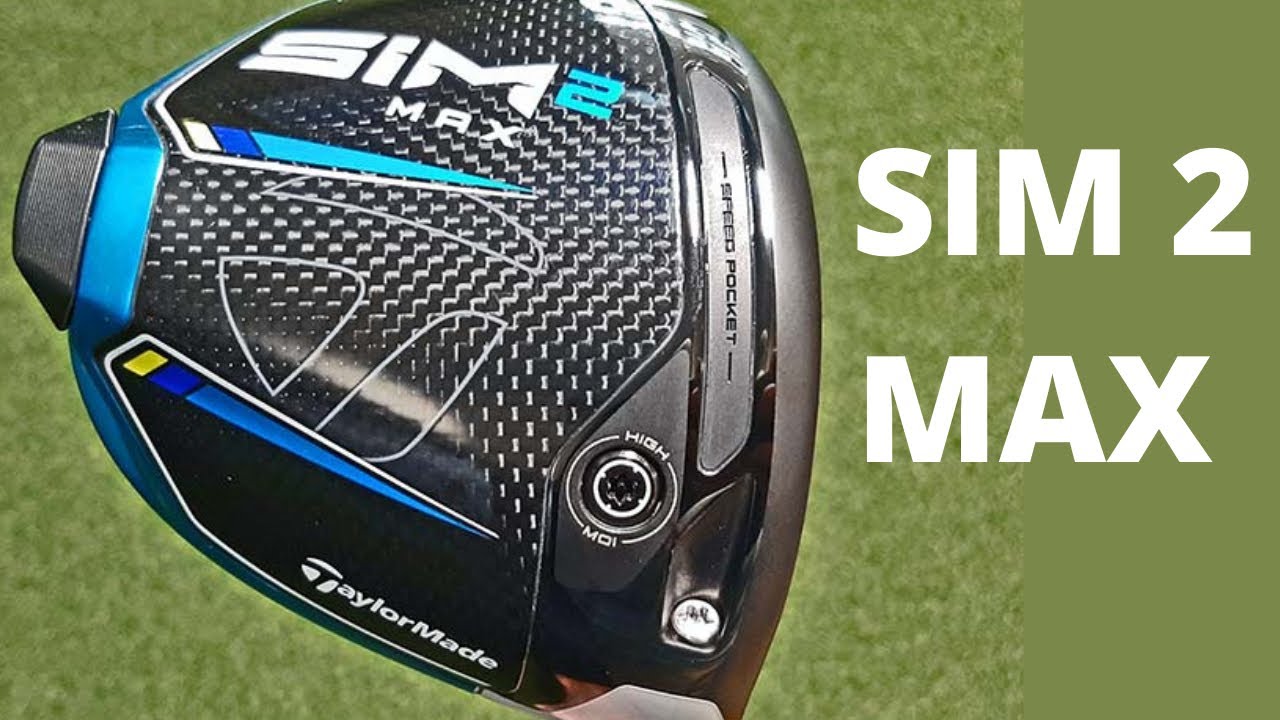 Taylormade Sim 2 Max Driver Review - YouTube