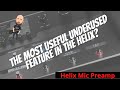 The Most Useful Underused Feature Of The Helix Mic Preamp Studio Tube Pre The Most Useful Underused Feature Of The Helix Mic Preamp Studio Tube Pre