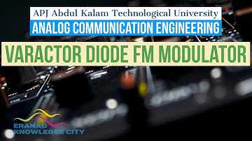 Varactor Diode Modulator-ACE EC208-Module 5-KTU in Malayalam