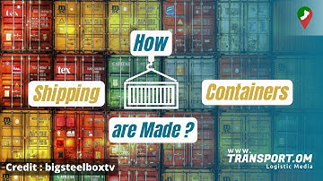 How Shipping container are manufactured ?
