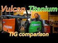 Titanium Vulcan welders TIG comparison
