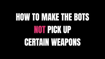 Left 4 Bots 2 - How to make the bots NOT pick up certain weapons
