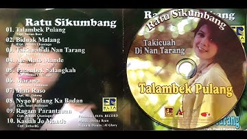 [FULL CD AUDIO HQ] POP MINANG "TALAMBEK PULANG" - RATU SIKUMBANG, AGRI