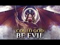 Could God Be Evil?