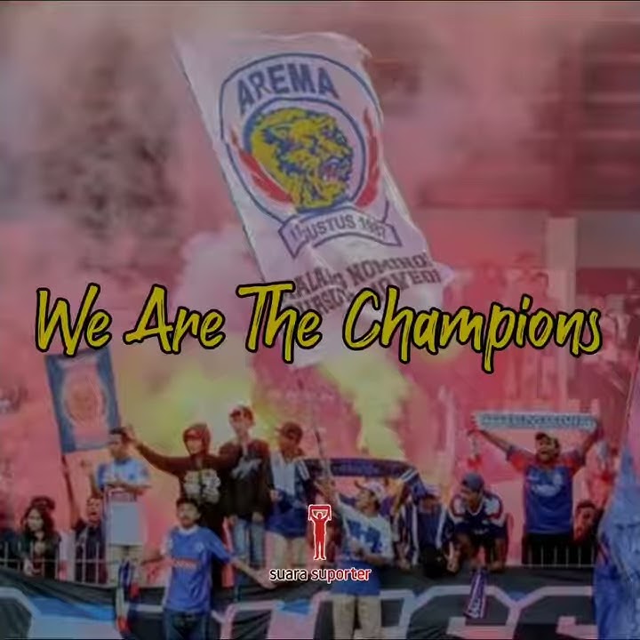 We Are The Champions ~ Aremania