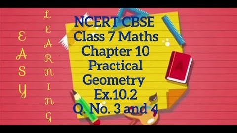 Class 7  Maths  Ch. 10 Practical Geometry Exercise 10.2 . Q No 3 and 4.  NCERT /CBSE