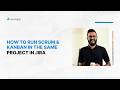 How to Run Scrum &amp; Kanban in the Same Project in JIRA | Jira Tutorial | NextAgile