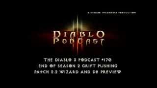 The Diablo 3 Podcast #170: End of S2 and Patch 2.2 Preview