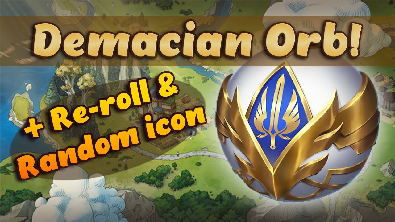 Demacian Orb! (+ Re-roll & Random Icon) | Open! | League of Legends - patch 26.01