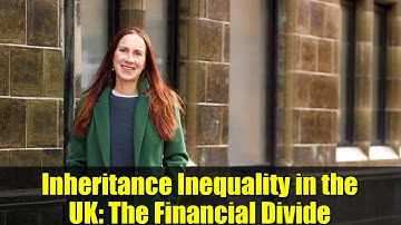 Inheritance Inequality in the UK: The Financial Divide