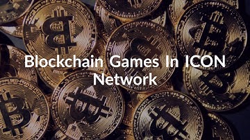 Blockchain Games in ICON Network | Gamesdapp