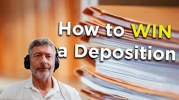 Top Ways to Win a Deposition