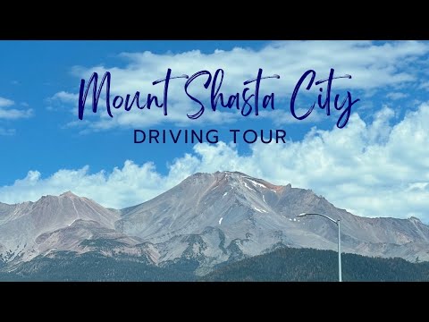 DRIVING TOUR OF MOUNT SHASTA CITY IN NORTHERN CALIFORNIA