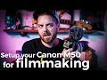 Setup your Canon M50 for better "Filmmaking"