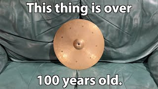 This is the oldest cymbal I own. (100+ years old)