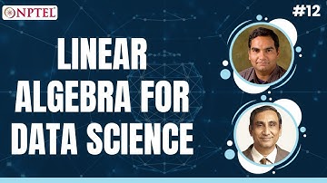 #12 Linear Algebra for Data science | Data Science for Engineers