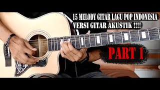 15 Melody / Solo Gitar Lagu Pop Indonesia Tahun 2000-2019 (Random) Versi Gitar Akustik Part 1