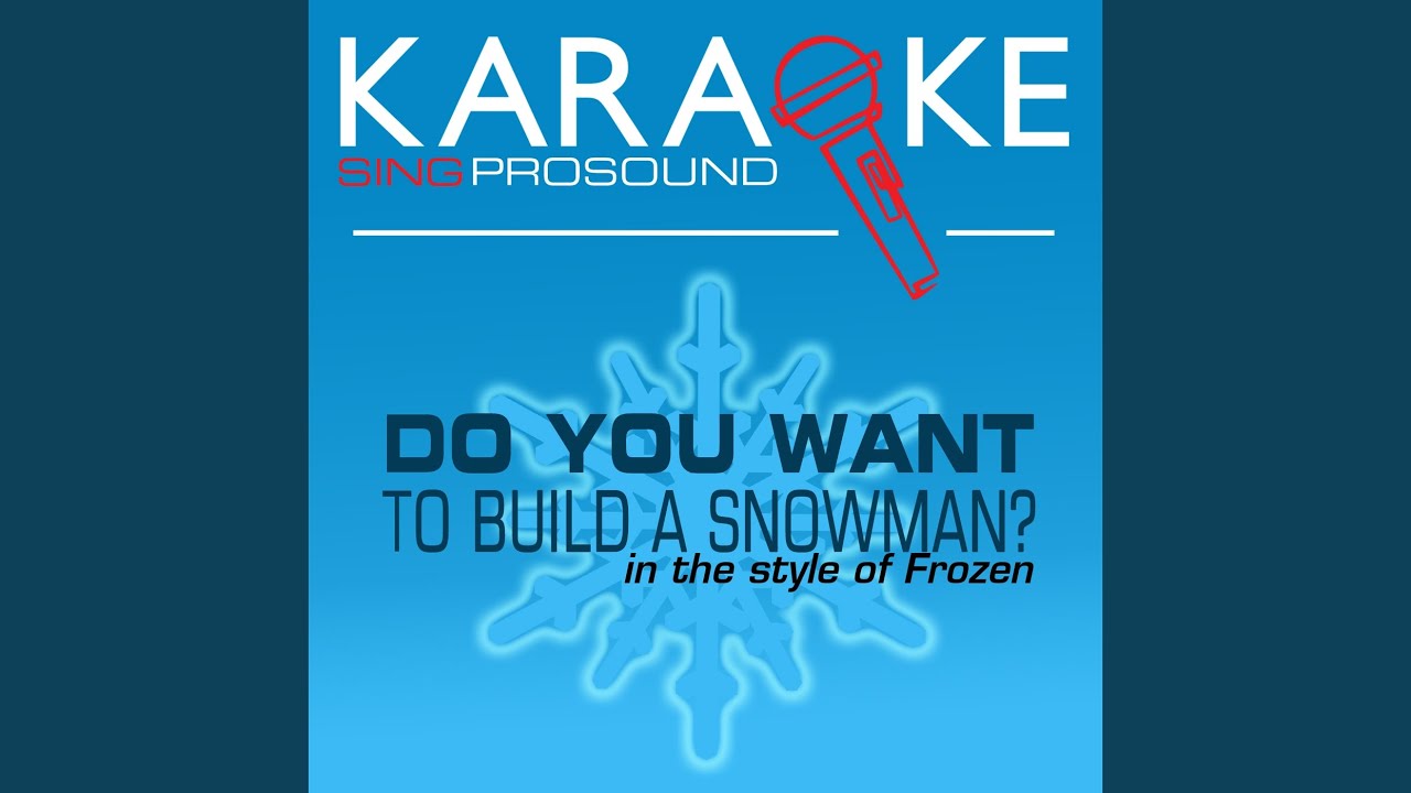 Do You Want to Build a Snowman? (In the Style of Frozen) (Karaoke with Background Vocal) Do You Want to Build a Snowman? (In the Style of Frozen) (Karaoke with Background Vocal)
