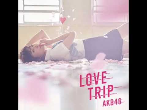 LOVE TRIP [Short Ver.] - AKB48