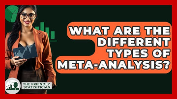 What Are The Different Types Of Meta-analysis? - The Friendly Statistician