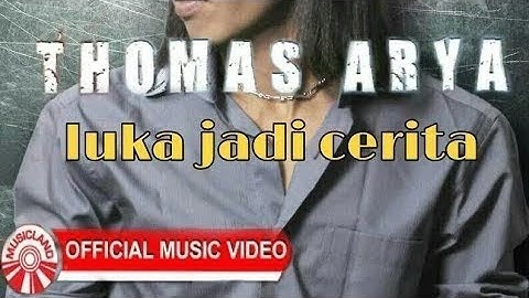 Luka Jadi Cerita - Thomas Arya