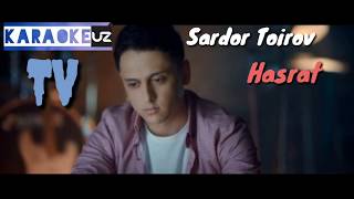 Sardor Toirov - Hasrat karaoke uz tv minus matni klip