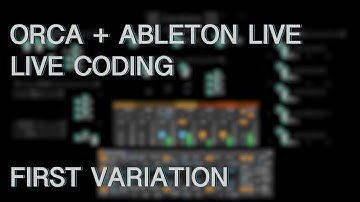 Live Coding Generative Music with ORCA + Ableton Live | First Variation