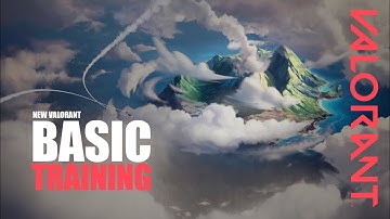 NEW: VALORANT Basic Training