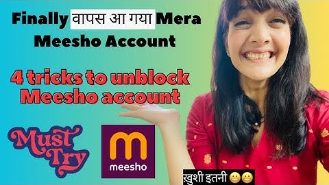 Finally!! Unblock kariye apna block Meesho account| Unblock your Meesho account with 4 simple steps
