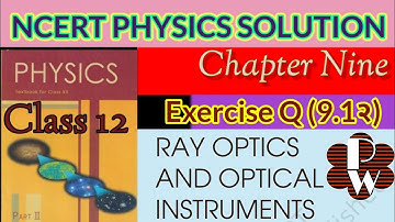 Class12 Ncert Physics Chapter Nine Exercise Q (9.12)