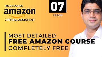 Amazon Virtual Assistant Full Course Free Lecture 07 of 49 | Atif Nazeer | eCommerce By The Leaders