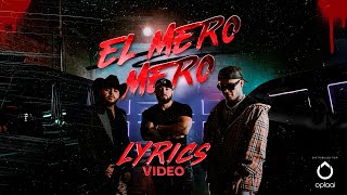 Gera MX x Gerardo Ortiz x Beto Sierra - El Mero Mero [Lyric Video]