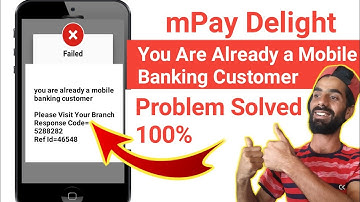 you are already a mobile banking customer | Mpay delight connectivity failed