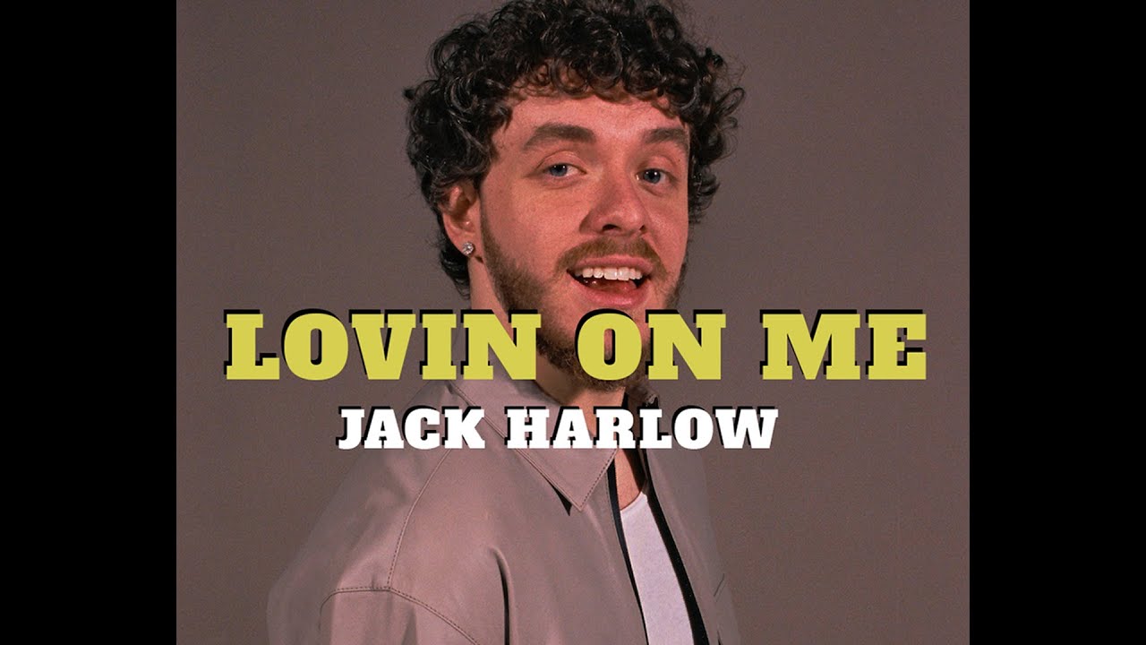 Jack Harlow-Lovin On Me (Lyrics) - YouTube