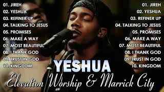 Yeshua, Jireh, Talking To Jesus✝️Elevation Worship & Maverick City Music 2024