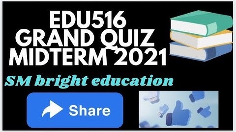 Edu516 || Grand quiz || 70 plus mcqs😍✔️|| Midterm Exam Preparation