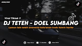 DJ TETEH - DOEL SUMBANG (LAMUN LAIN TETEH AWEWENA) || VIRAL TIKTOK TERBARU 2024