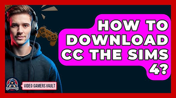How To Download CC The Sims 4? - Video Gamers Vault