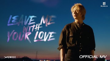 NuNew - Leave Me With Your Love I OFFICIAL MV