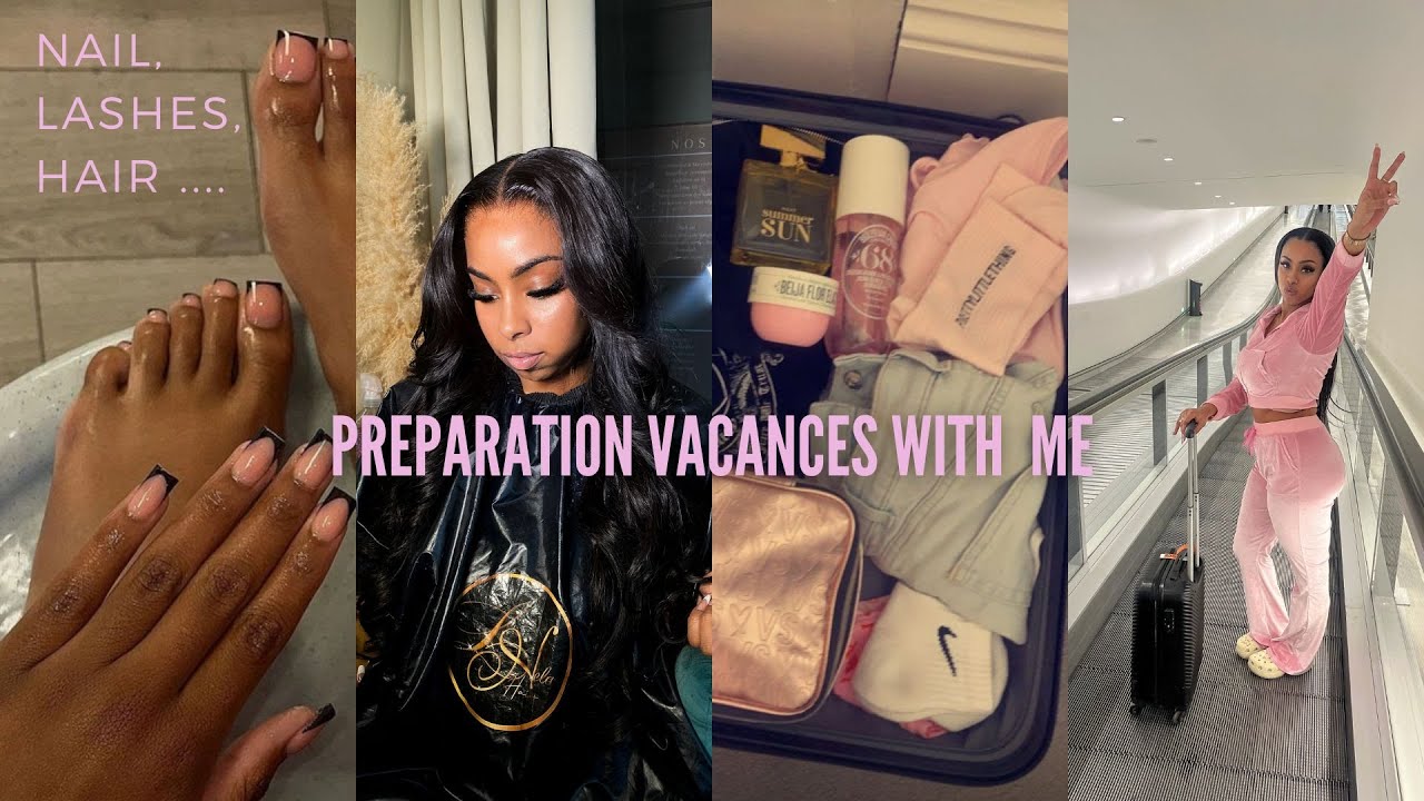 VLOG : PREPARATION VACANCE ENTRE FILLES, COIFFURE, MANUCURE,  LASHES ...