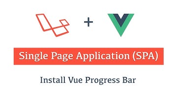 Part(16) Laravel 8 + Vue (SPA) | Install Vue Progressbar