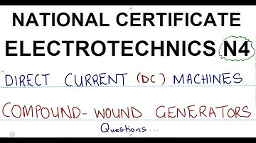 Electrotechnics N4 Compound Wound Generators  - DC Machines @mathszoneafricanmotives