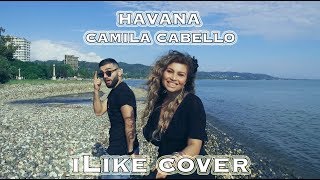 Camila Cabello - HAVANA (кавер-группа iLike, Лаура Пленкина)