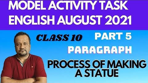 describe in  100 words process of making a statue /class10 model activity task english/august/part5