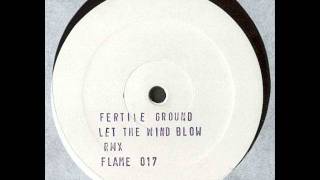 Fertile Ground - Let The Wind Blow (Santiago Remix 1)