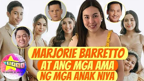 MARJORIE BARRETTO at ang mga AMA ng mga ANAK niya