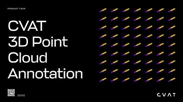 CVAT Product Tour #7: 3D Point Cloud Annotation