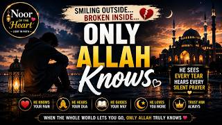 Only Allah Knows 🤍 | Emotional Islamic Nasheed About Hidden Pain 🌙 | Noor of the Heart