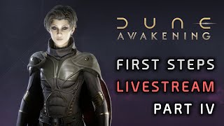 DUNE: AWAKENING - First Steps Livestream Part IV